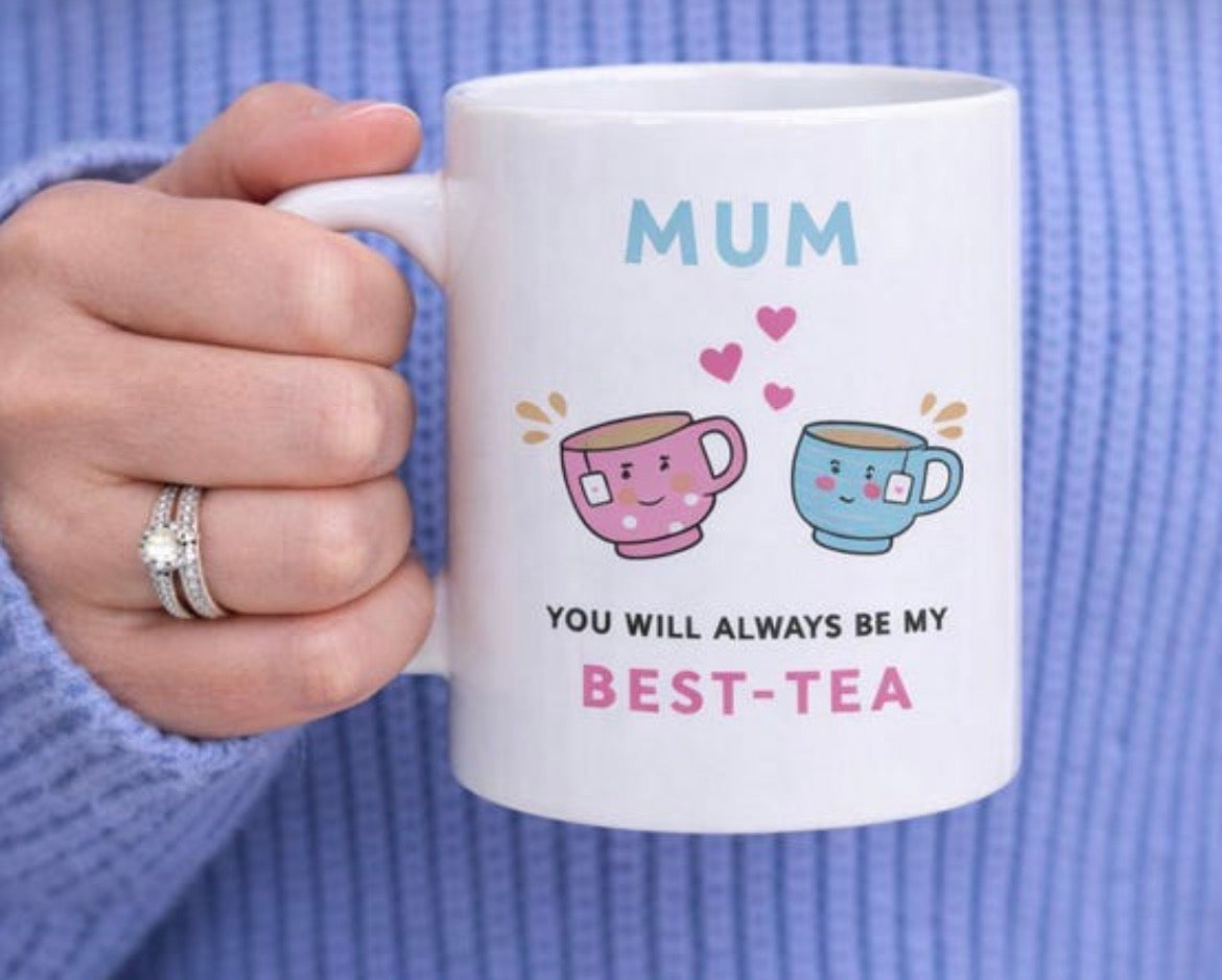 “Mum, you will always be my best tea” Mug